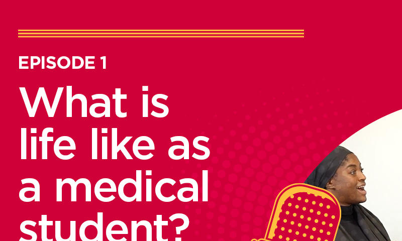 Watch podcast episode 1: What is life like as a medical student?